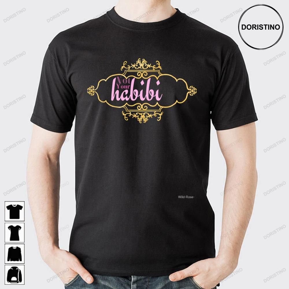 Cute Not Your Habibi Limited Edition T-shirts