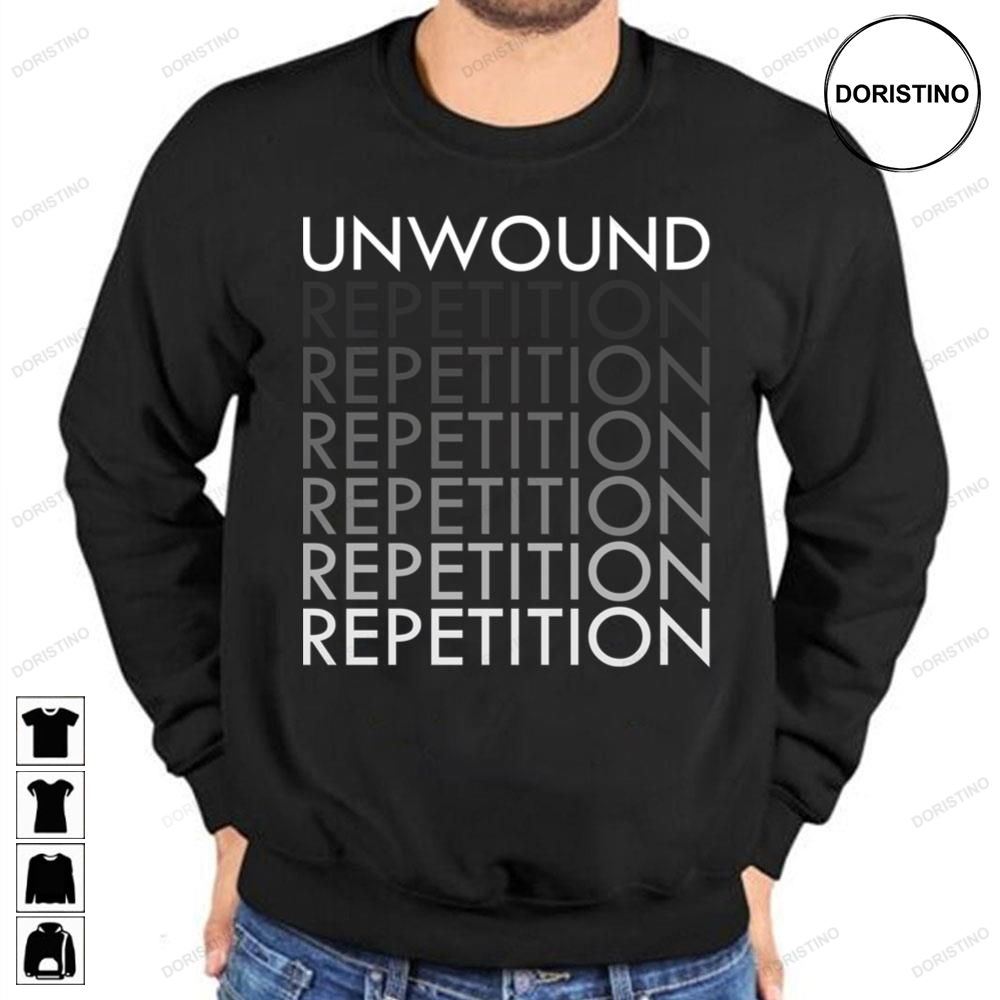 Unwound Repetition Awesome Shirts