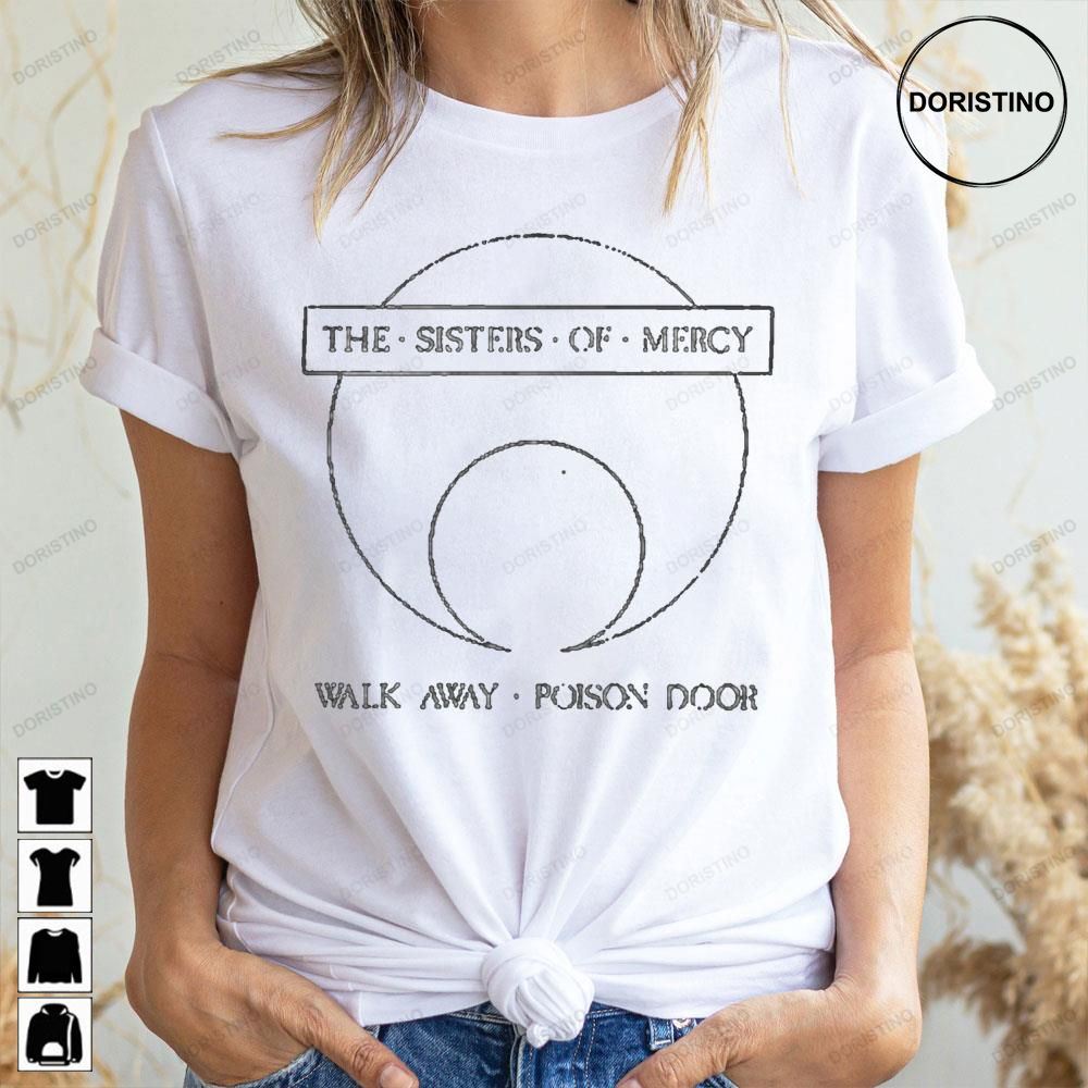 Walk Away Poison Door The Sisters Of Mecry Awesome Shirts