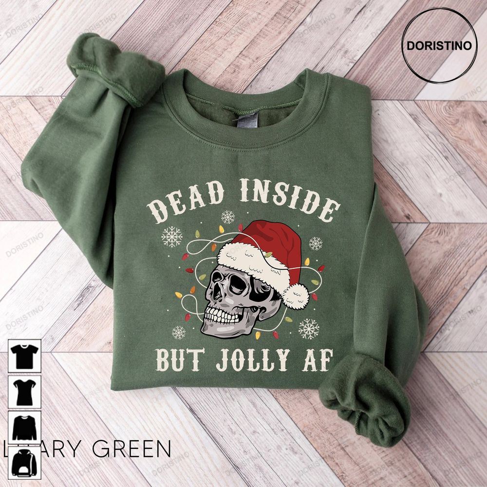 Dead Inside But Jolly Af Dead Inside Skeleton Funny Limited Edition T-shirts