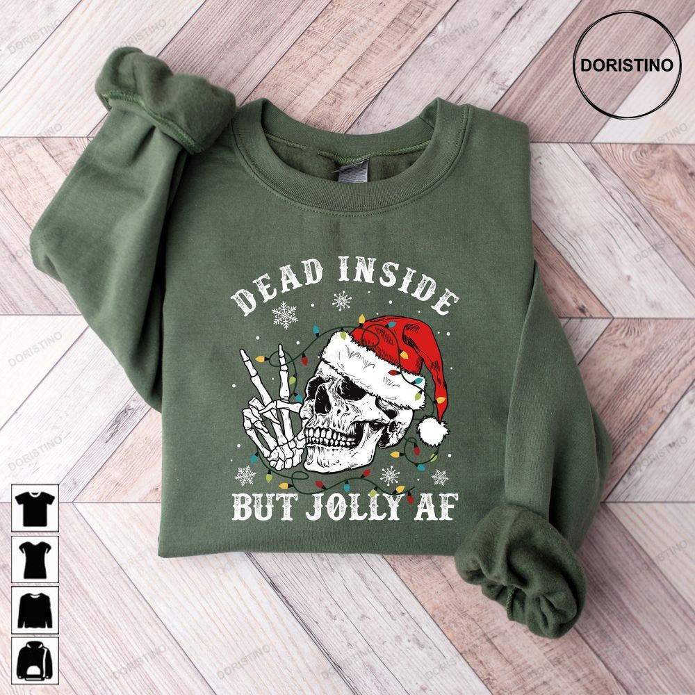 Dead Inside But Jolly Af Dead Inside Skeletonfunny Limited Edition T-shirts