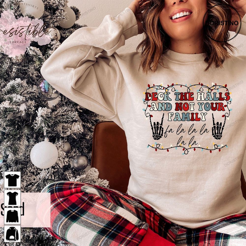 Deck The Halls And Not Your Family Gift For Awesome Shirts