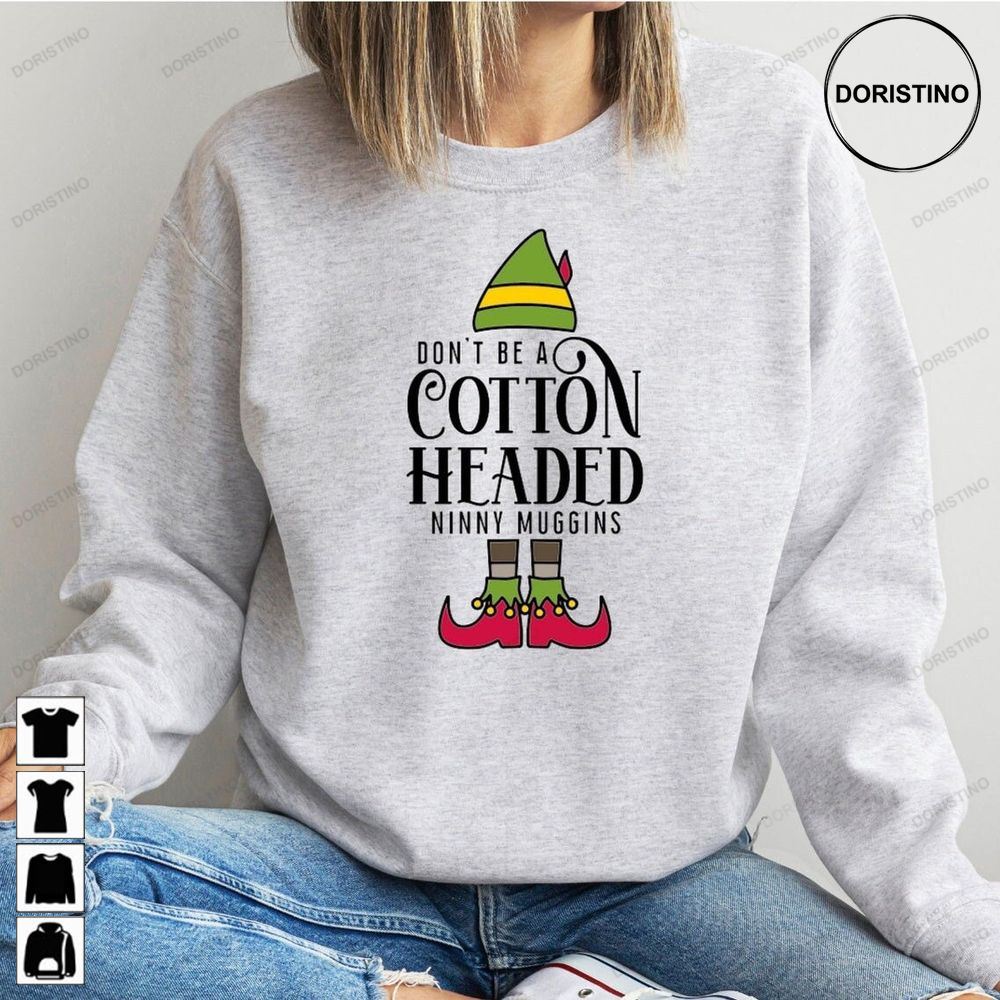 Dont Be A Cotton Headed Ninny Muggins Funny Trending Style