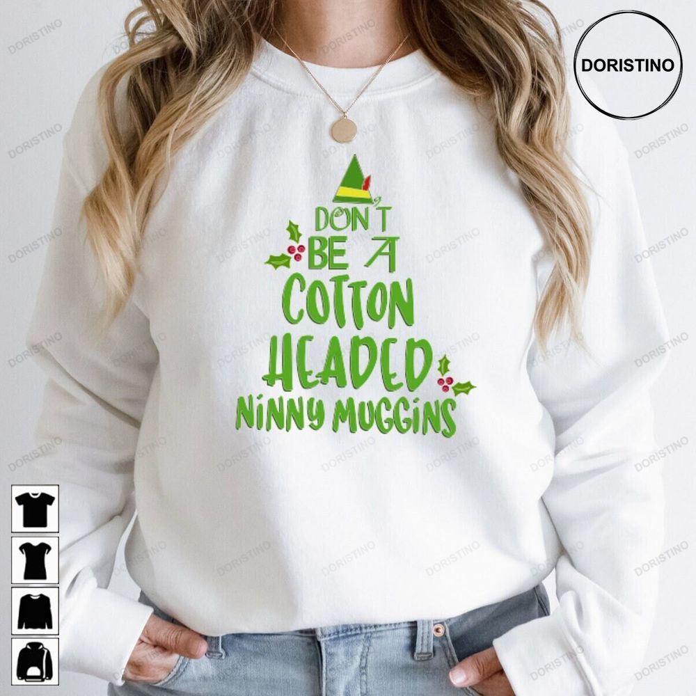 Dont Be A Cotton Headed Ninny Muggins Ninny Awesome Shirts
