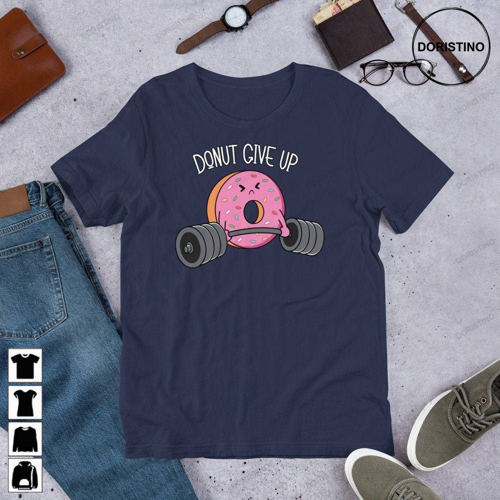 Donut Give Up Funny Cartoon Anime Cute Bodybuilding Awesome Shirts