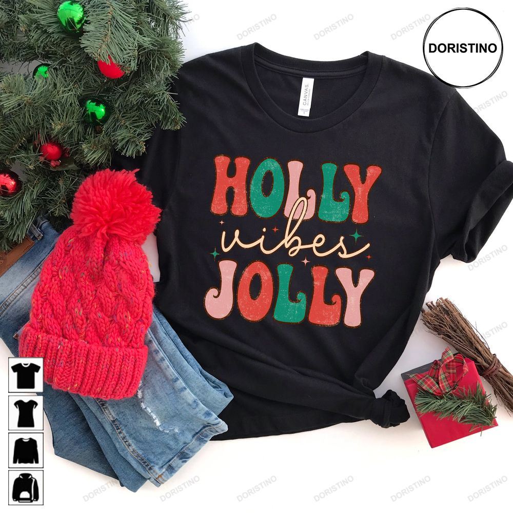 Have A Holly Jolly Christmas Christmas It Is The Awesome Shirts
