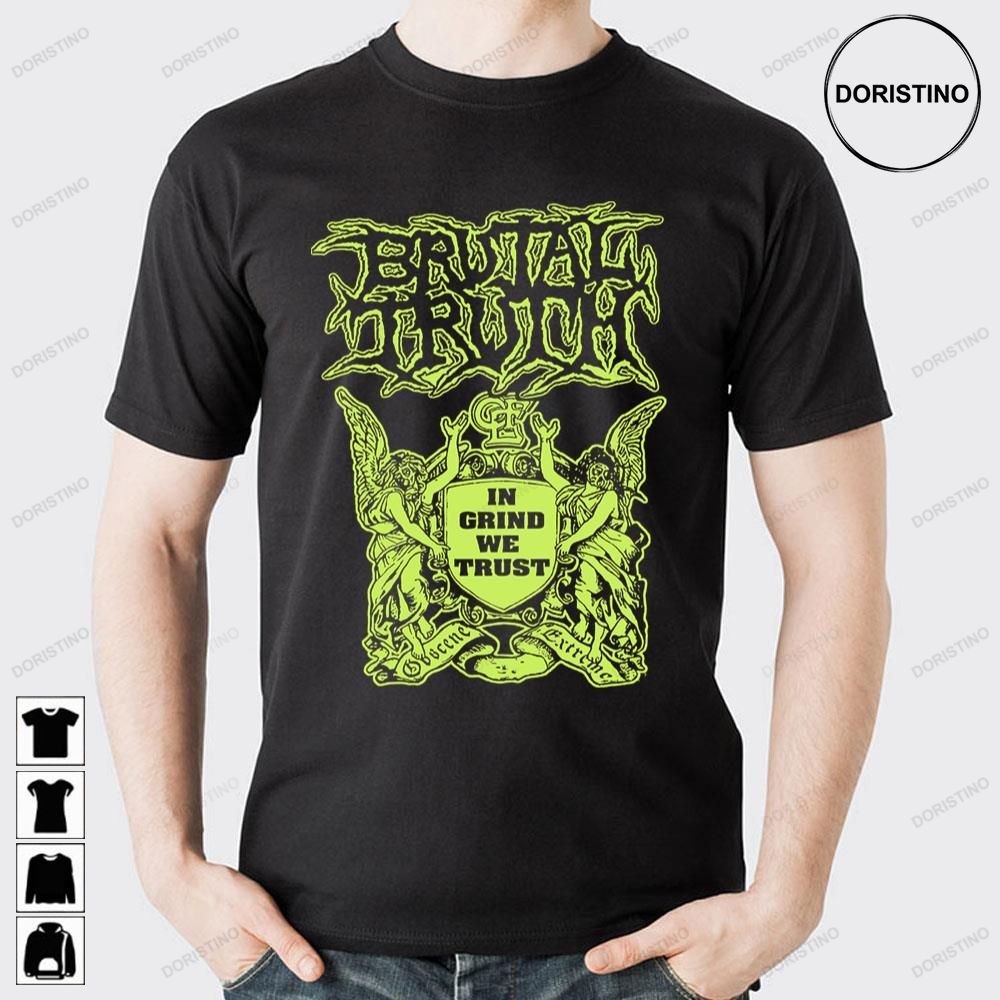 In Grind We Trust Brutal Truth Limited Edition T-shirts