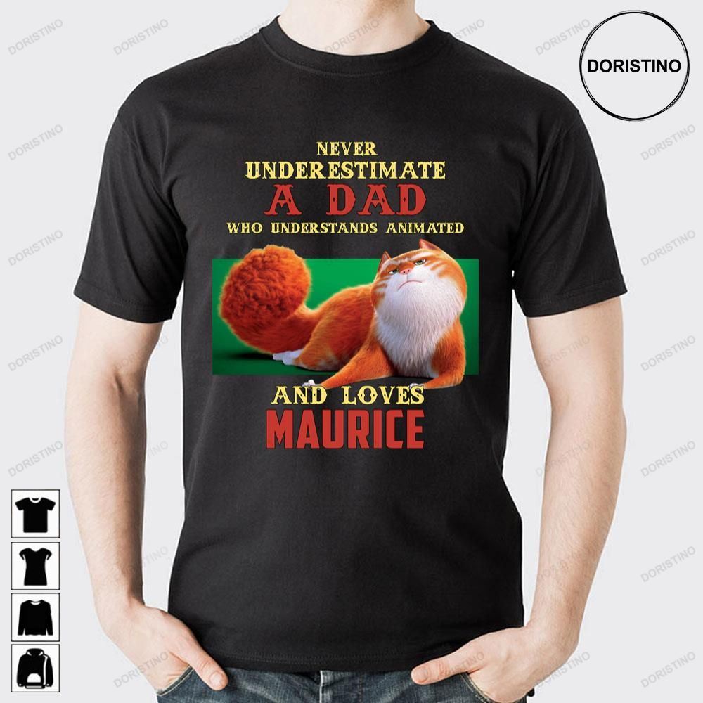 Never Underestimate A Dad Who Loves Maurice Awesome Shirts