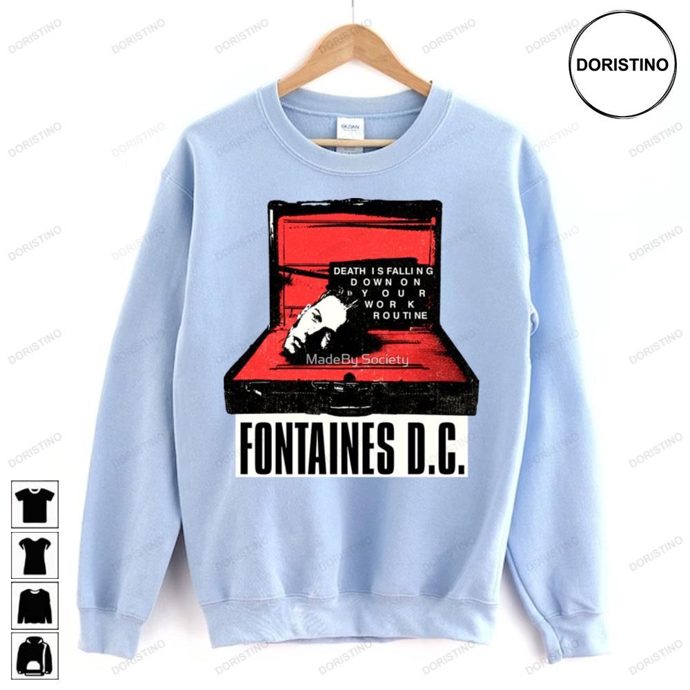 Death Is Falling Down On Your Work Routine Fontaines Dc Awesome Shirts