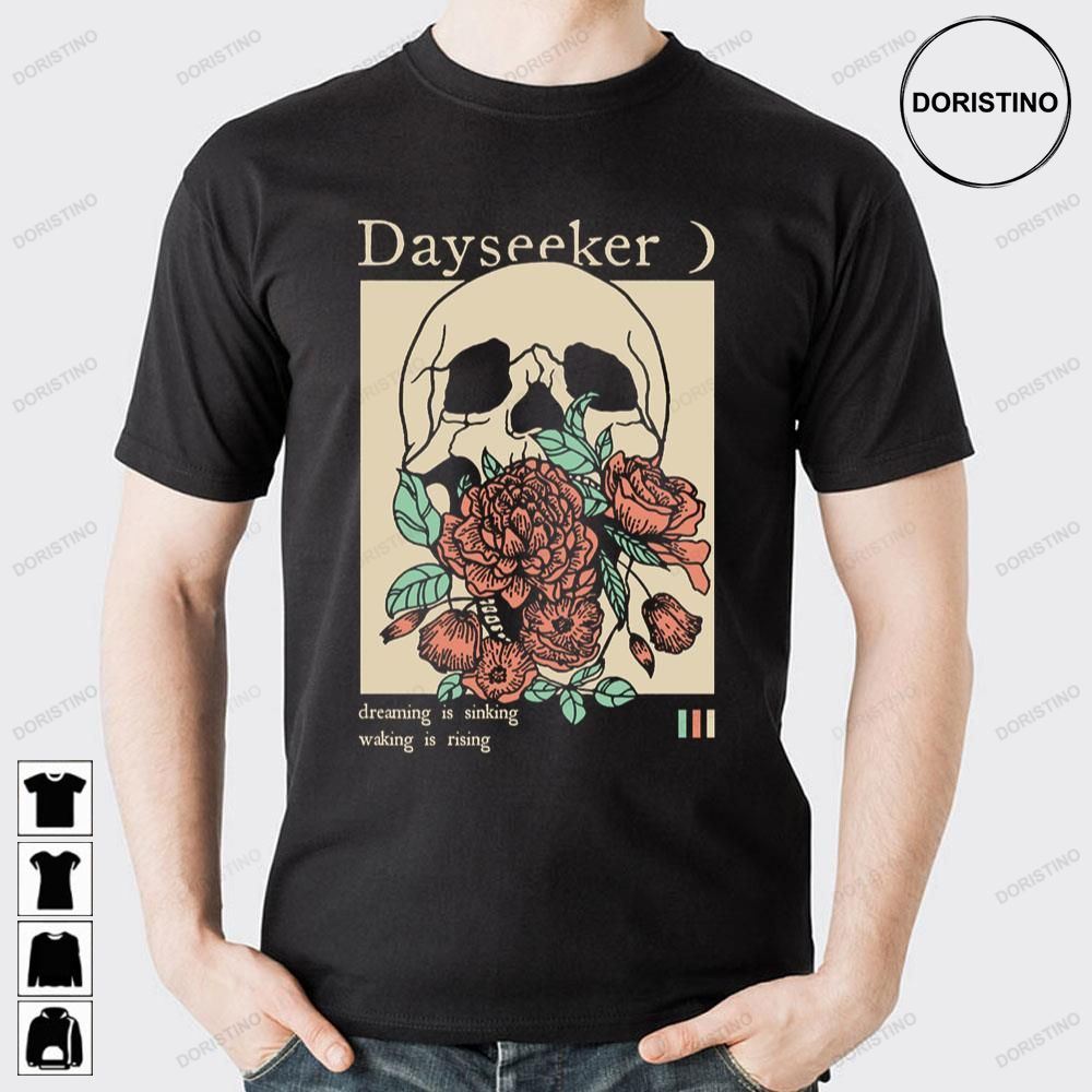 Dreaming Is Sinking Waking Is Rising Dayseeker Limited Edition T-shirts