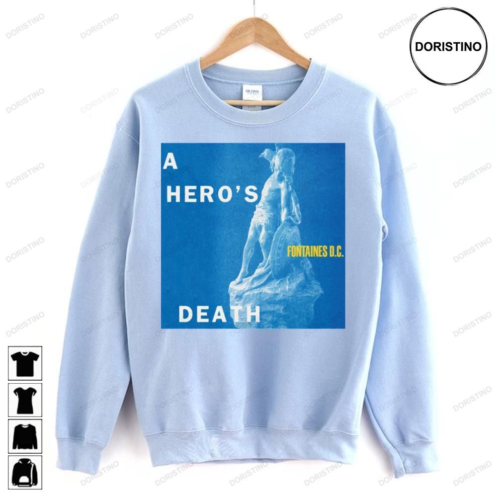 Fontaines Dc A Heros Death Awesome Shirts