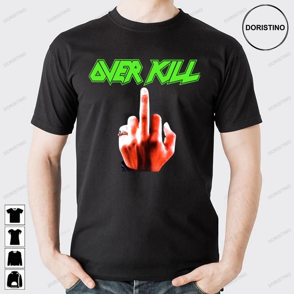 Hey Fuck Over Kill Awesome Shirts