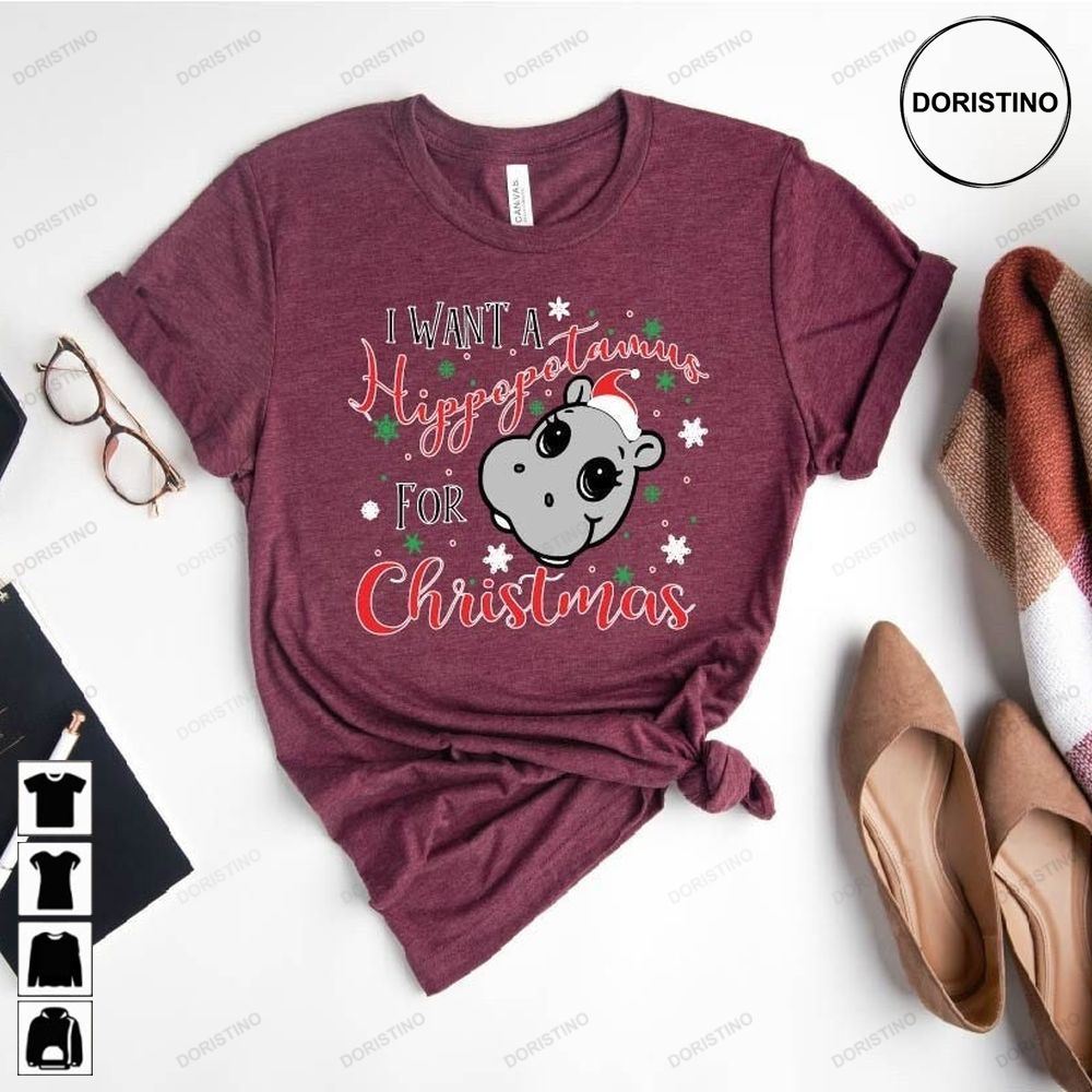 I Want A Hippopotamus For Christmas Christmas Movie Awesome Shirts