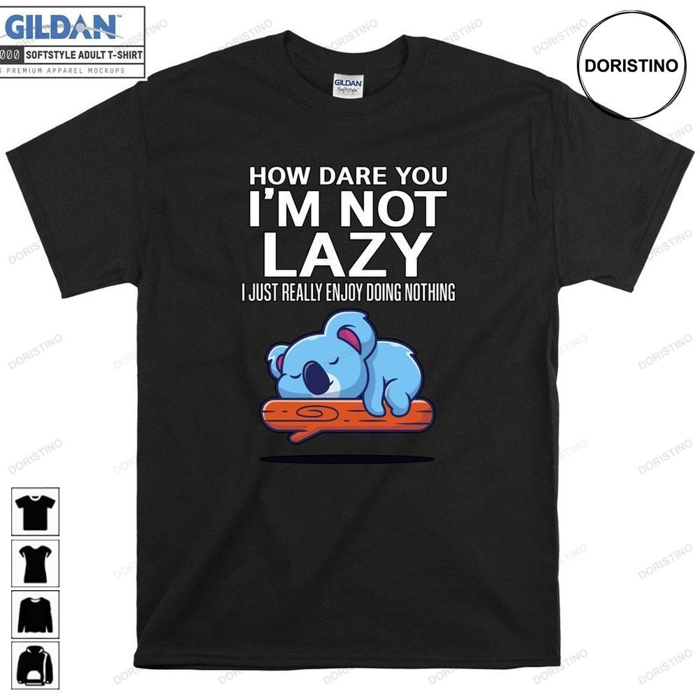 Im Not Lazy Funny Joke Koala Cartoon Hoody Trending Style