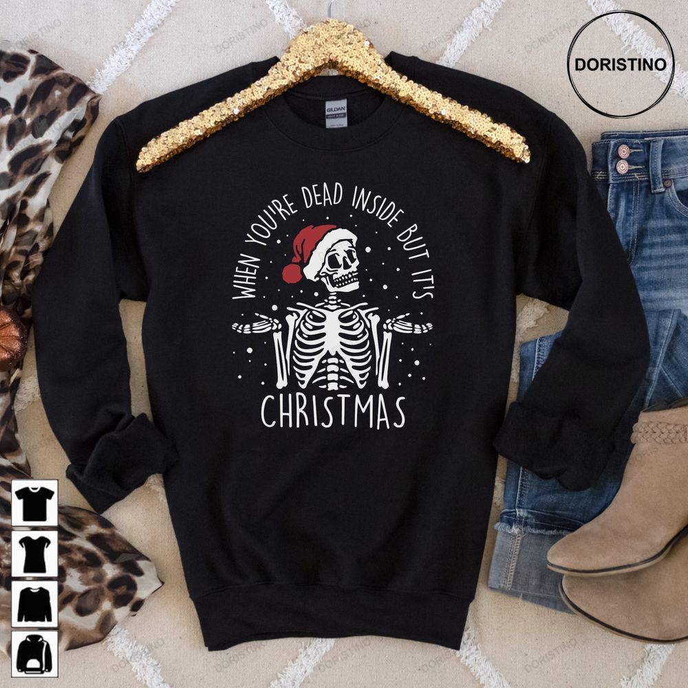 When You Are Dead Inside But It Is Christmas Funny Christmas Awesome Shirts