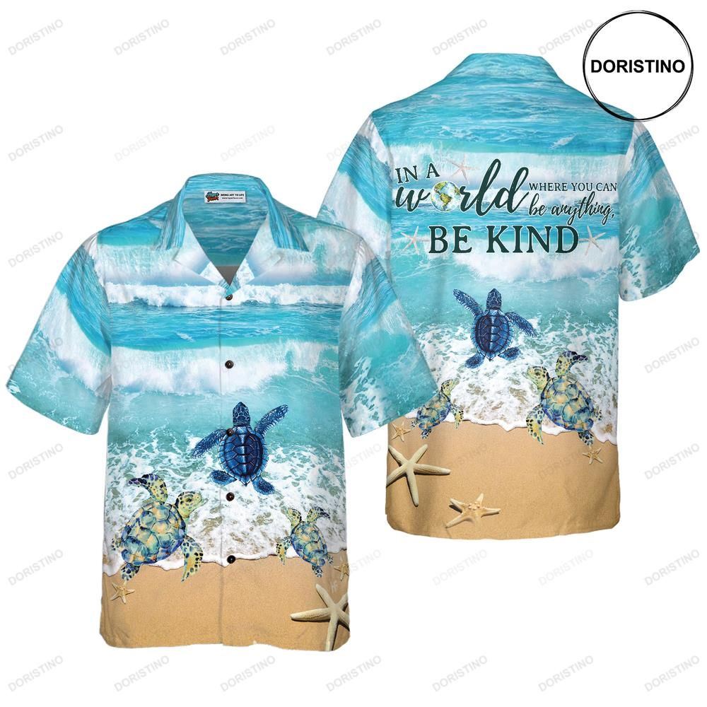 Turtle In A World Where You Can Be Anything Be Kind Hawaiian Shirt