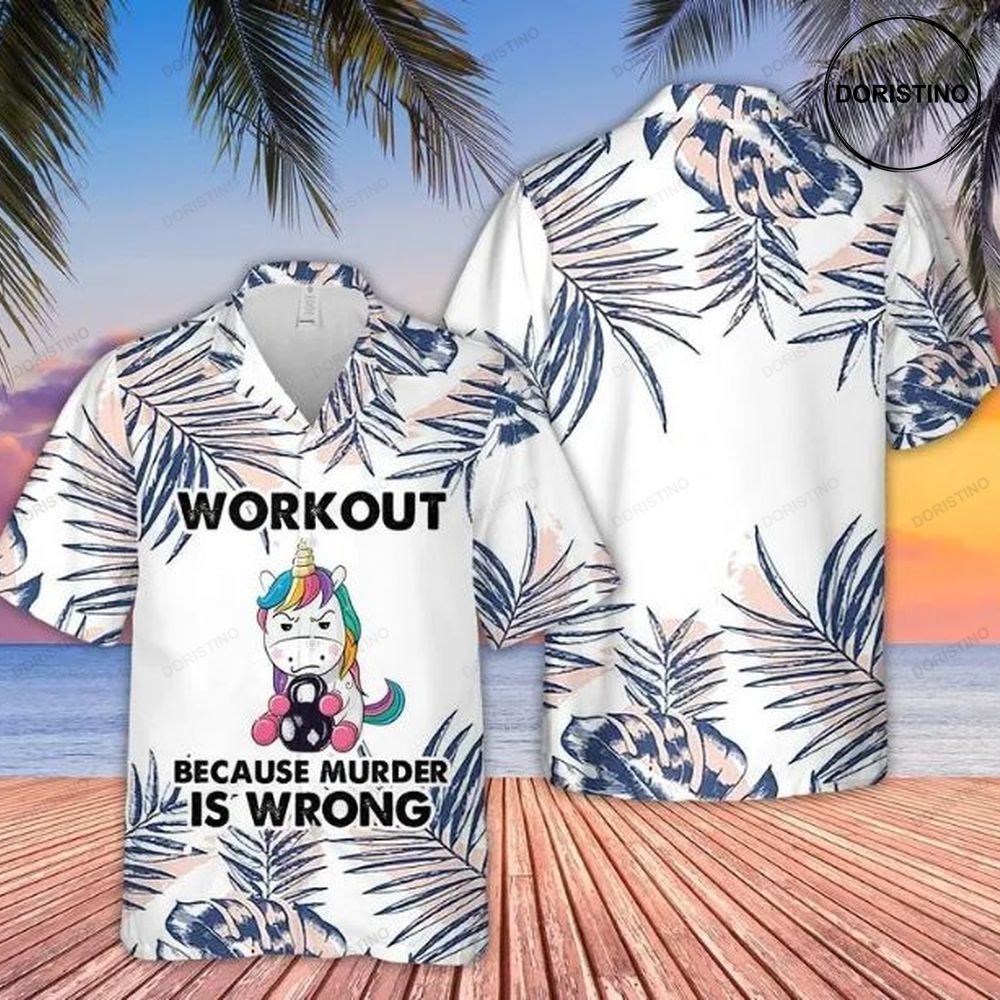 Unicorn Workout Because Murder Is Wrong Hawaiian Shirt