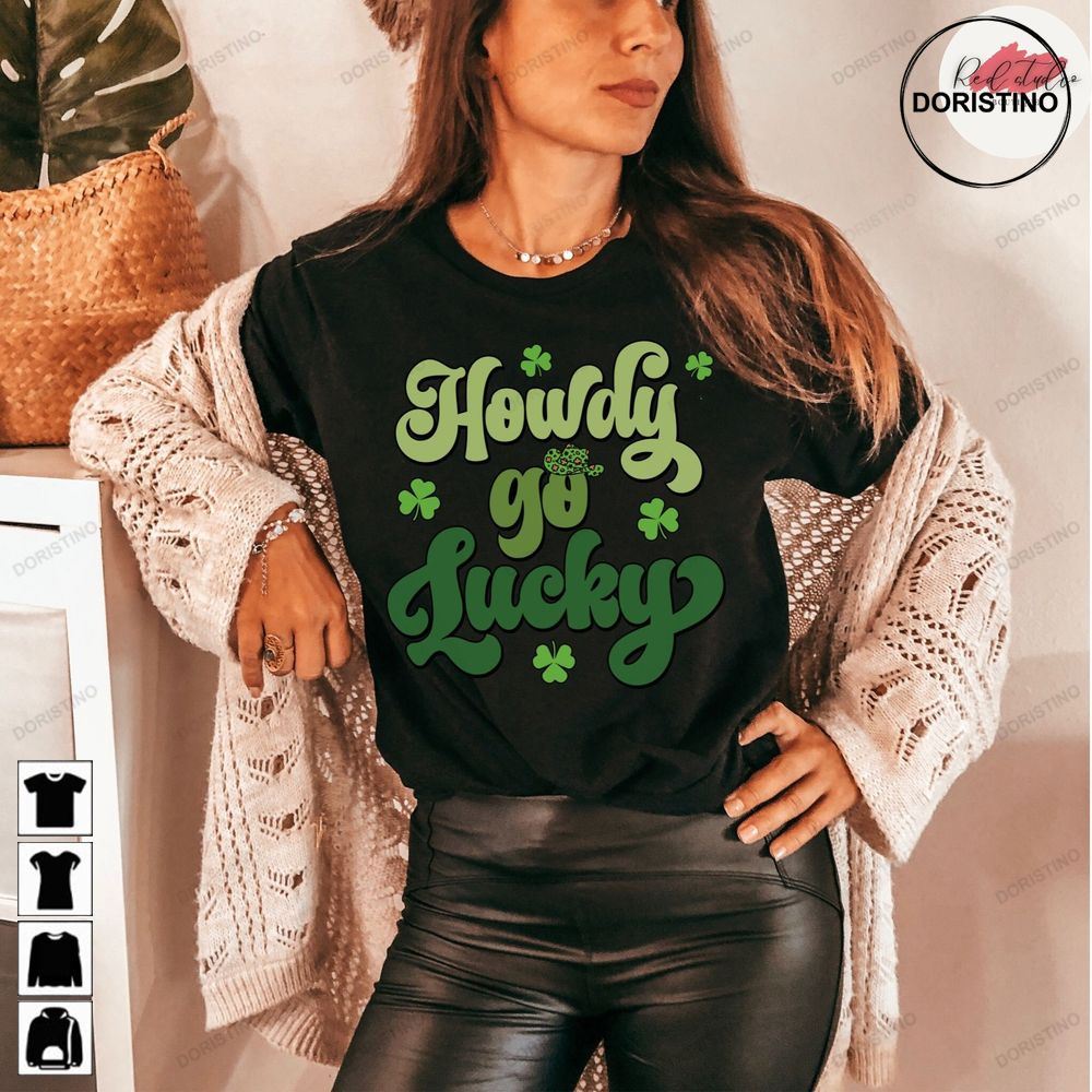 Howdy Go Lucky St Patricks Day Saint Patricks Day Limited Edition T-shirts