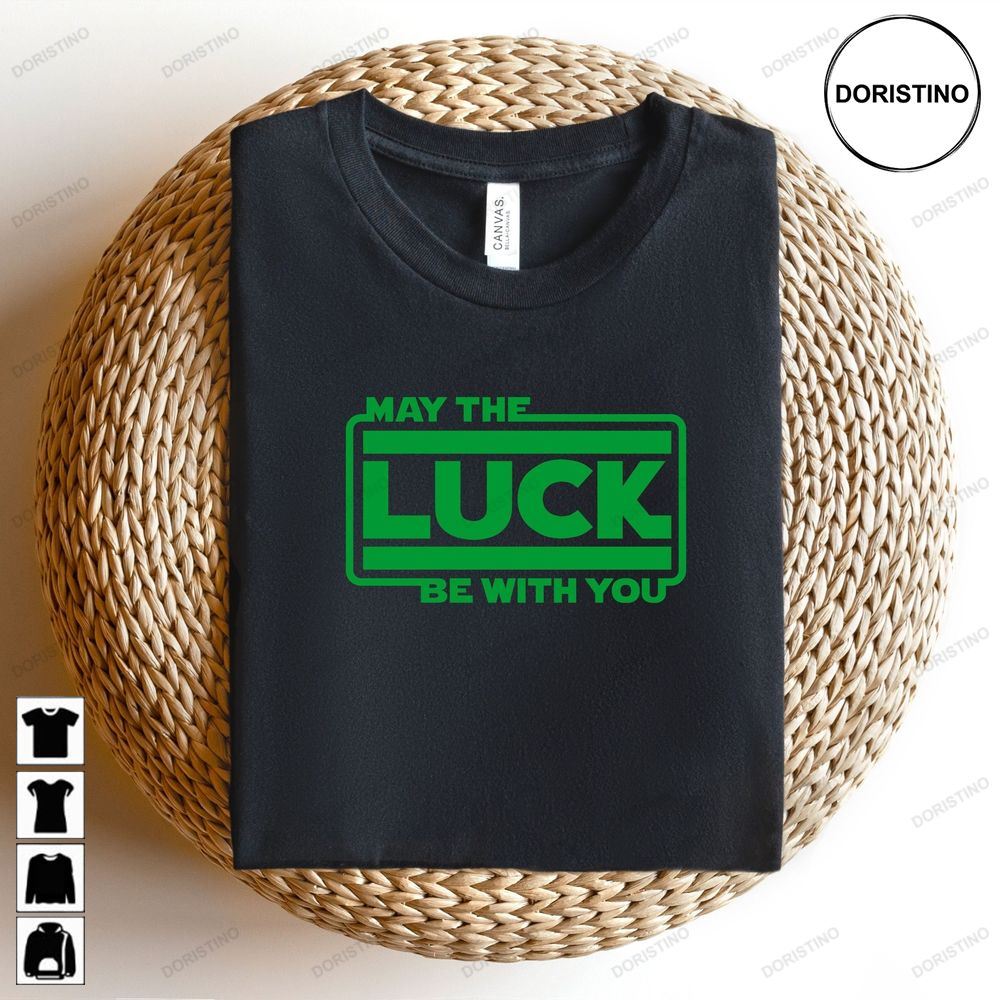 May The Luck Be With You St Patricks Day Trending Style