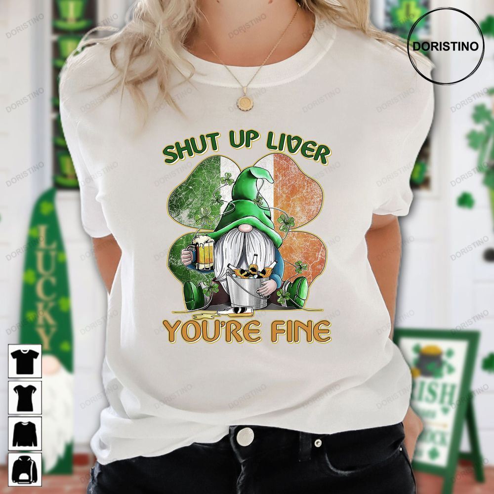 Shut Up Liver St Patricks Day Patricks Day Shamrock Trending Style