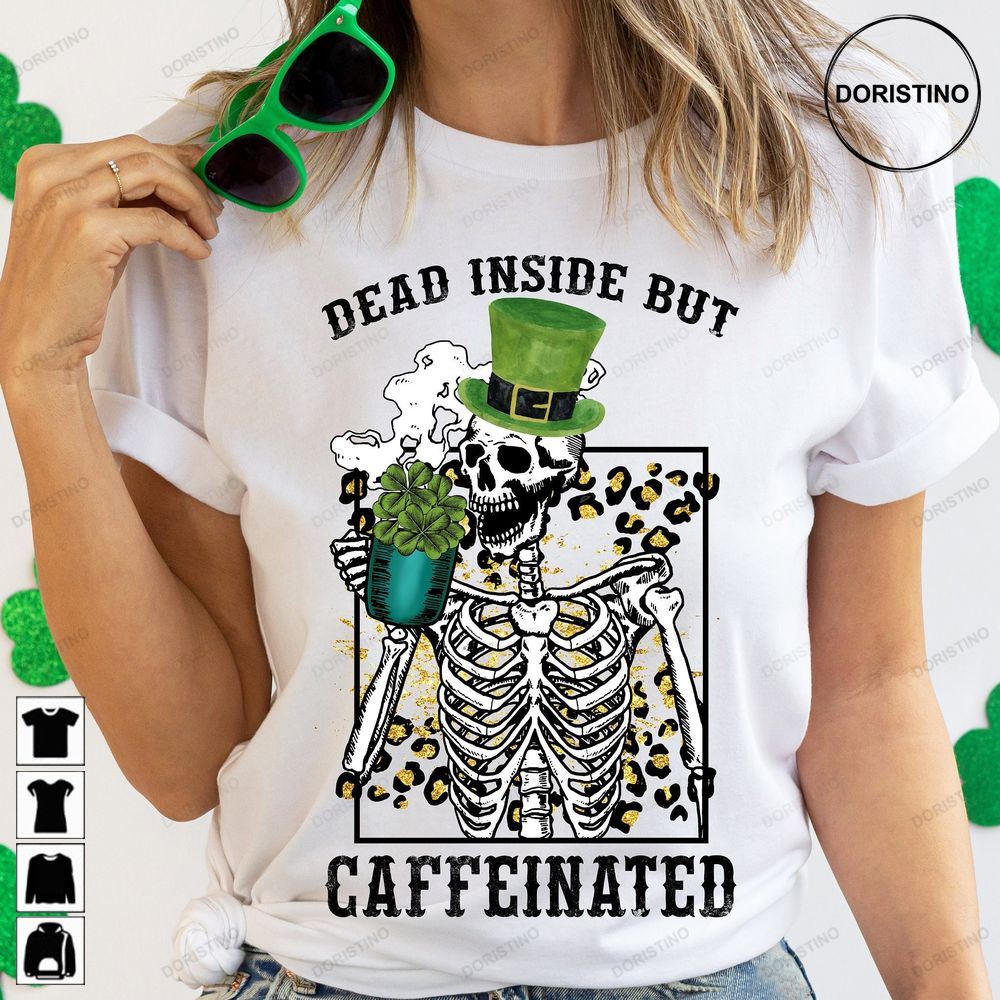 Stpatricks Day Skeleton Dead Inside St Patricks Limited Edition T-shirts