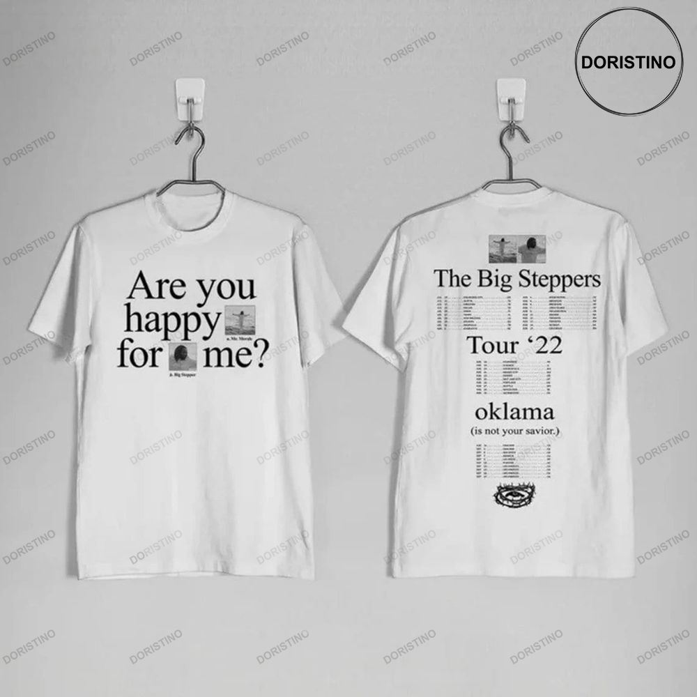 Are You Happy For Me The Big Steppers Tour Okalama 2022 Shirts