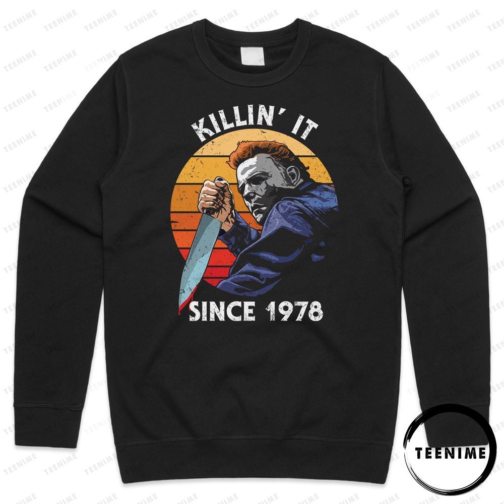 Killin' It Since 1978 Jumper Funny Halloween Michael Myers Film Gift Limited Edition Shirts