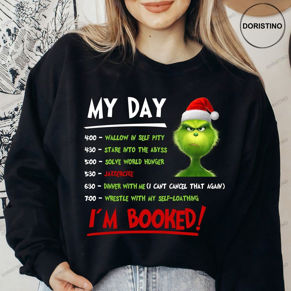 Grinch Im Booked Grinch My Day The Shirts