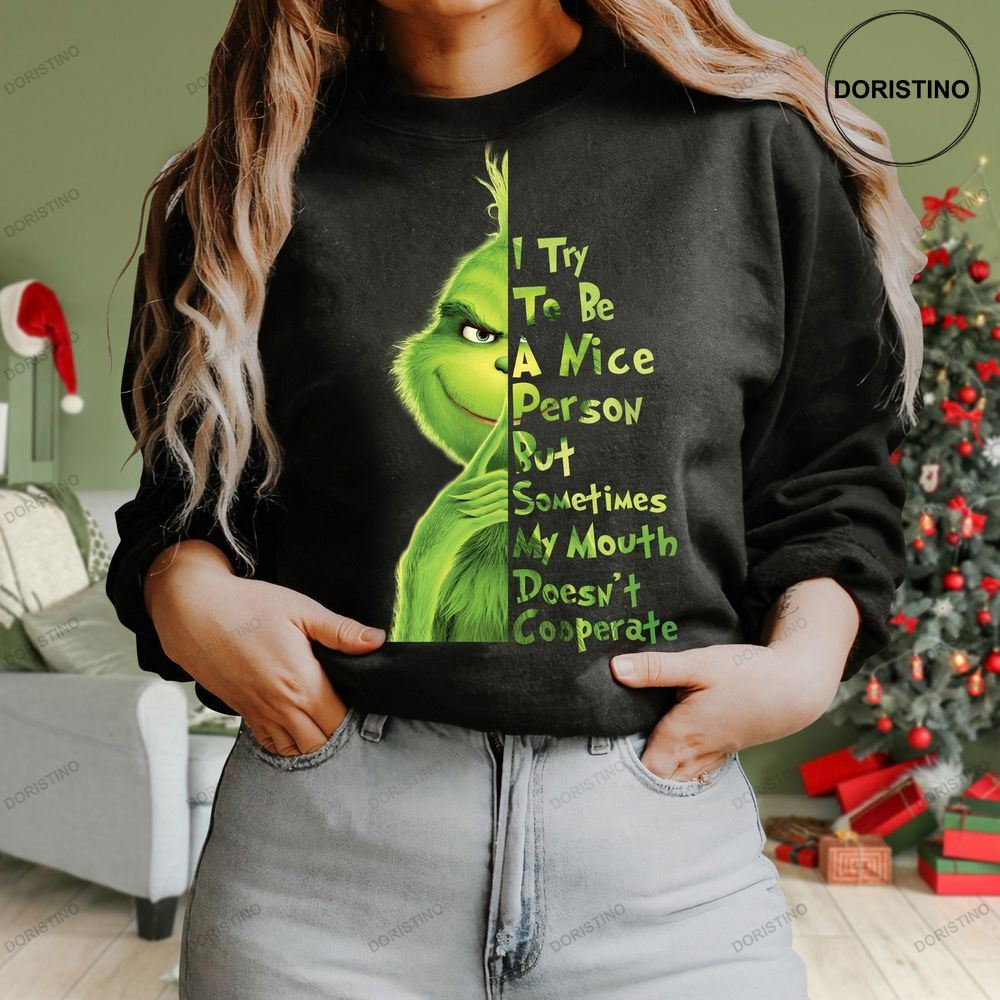 Naughty Grinch I Try To Be A Nice Person But Sometimes My Shirts