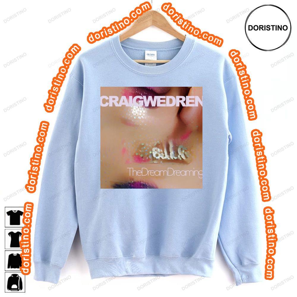 Craig Wedren The Dream Dreaming Hoodie Tshirt Sweatshirt