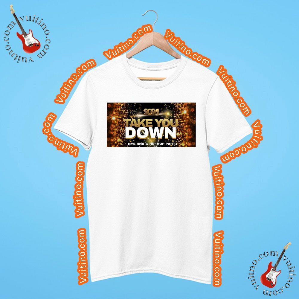 2024 Take You Down New Years Eve Rnb Hip Hop Party Merch