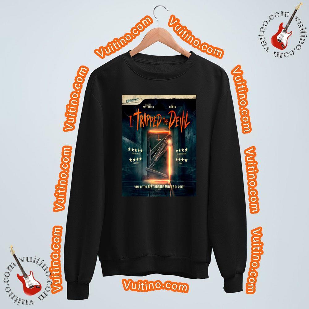 I Trapped The Devil One Of The Best Horror Movies Of 2019 Merch