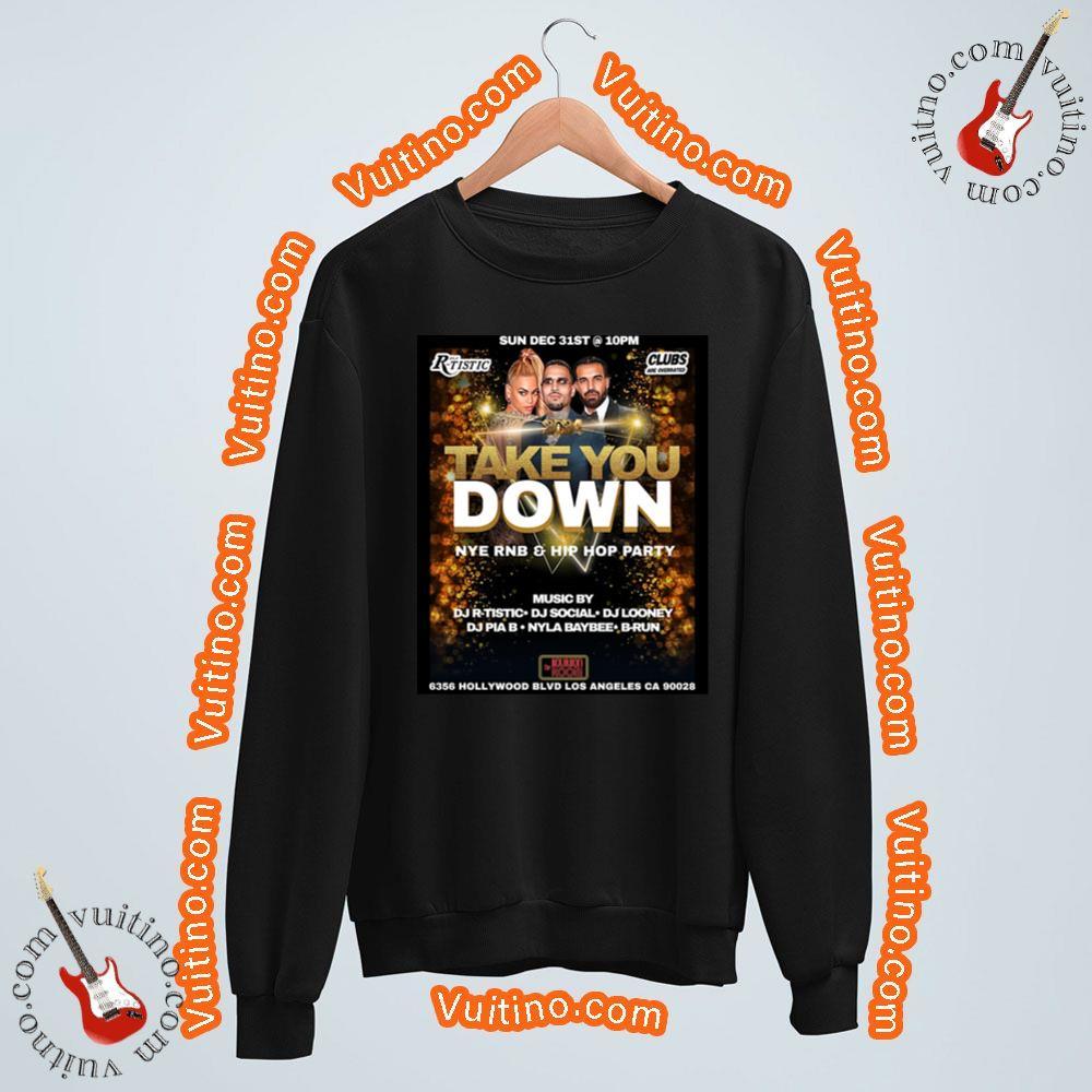 Take You Down New Years Eve Rnb Hip Hop Party Apparel