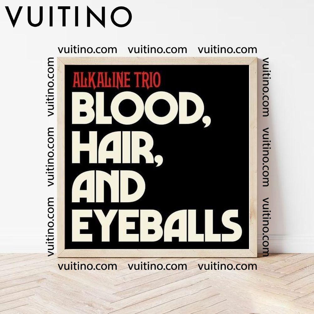 2024 Alkaline Trio Blood Hair And Eyeballs Poster (No Frame)