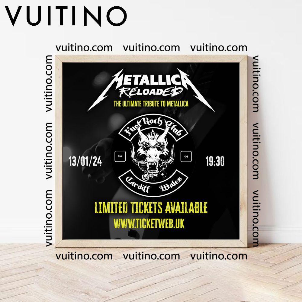 Metallicareloaded Metallicafans Metallicatribute Metallica M72 Metallicafamily Cardiff Poster (No Frame)