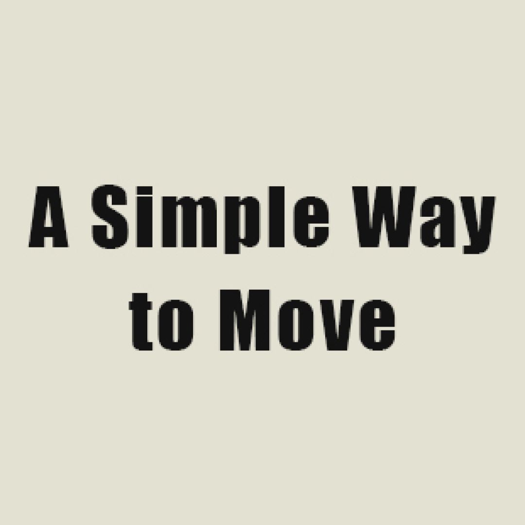 A Simple Way to Move
