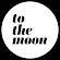 To The Moon