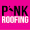 Pink Roofing LLC