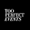 Too Perfect Events