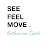 see feel move