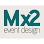 Mx2 Event Design