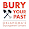 Bury Your Past