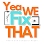 YeaWeFixThat