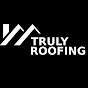 Truly Roofing
