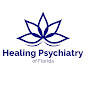 Healing Psychiatry Of Florida Inc.