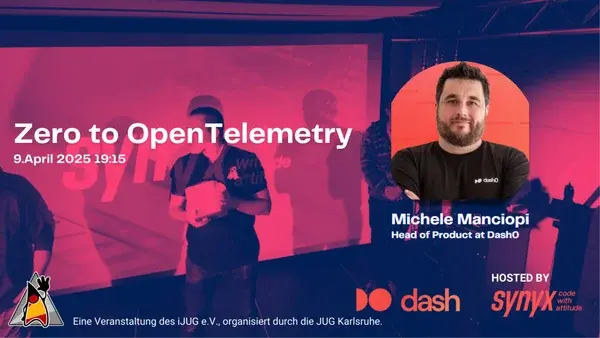 The image is a teaser for the talk "Zero to OpenTelemetry" on April 9th, 2025, at 7:15 pm. It includes an image of the speaker Michele Manciopi, head of product at dash0. It also declares synyx as the company hosting the event.