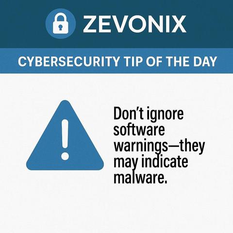 Don’t ignore software warnings—they may indicate malware