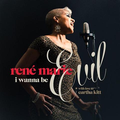 An image of the cover of the record album 'I Wanna Be Evil (with love to Eartha Kitt)' by Rene Marie