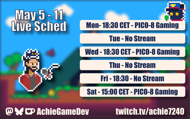 Live schedule for may 5th to 11th
Monday: 18:30 CET - PICO-8 Gaming
Wednesday: 18:30 CET - PICO-8 Gaming
Saturday: 15:00 CET - PICO-8 Gaming