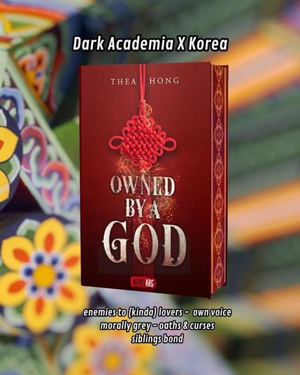 Image features the book cover of "Owned By A God" by Thea Hong, styled in a dark academia theme with a Korean influence. The cover is deep red with intricate designs and bold typography. Text at the top reads "Dark Academia X Korea